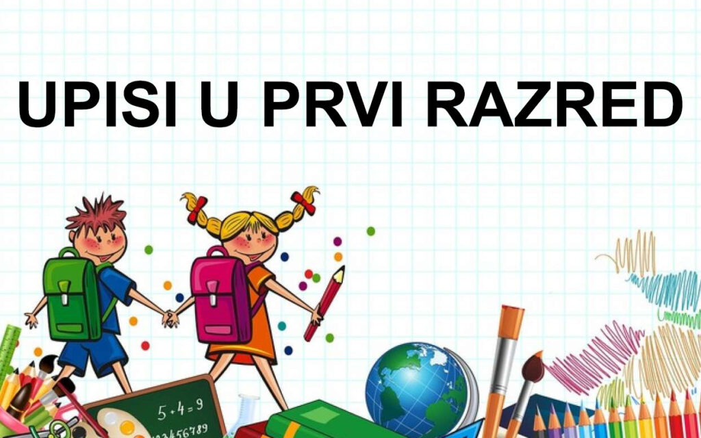 UPIS U PRVI RAZRED OSNOVNE ŠKOLE ZA ŠKOLSKU GODINU 2026./2027.